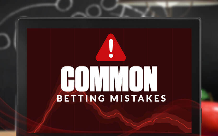 common betting mistakes